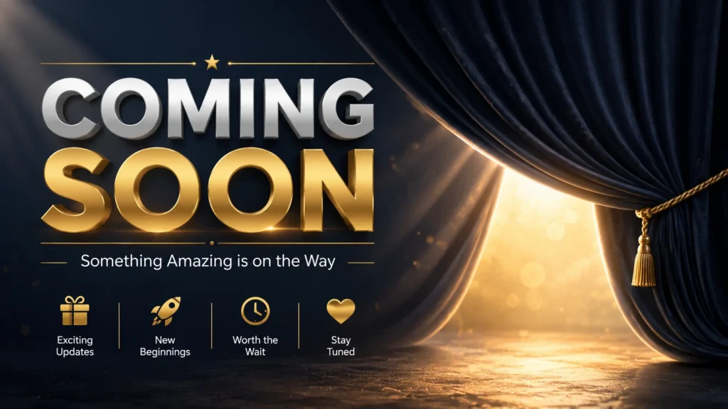 ‘Coming Soon’ quick answer