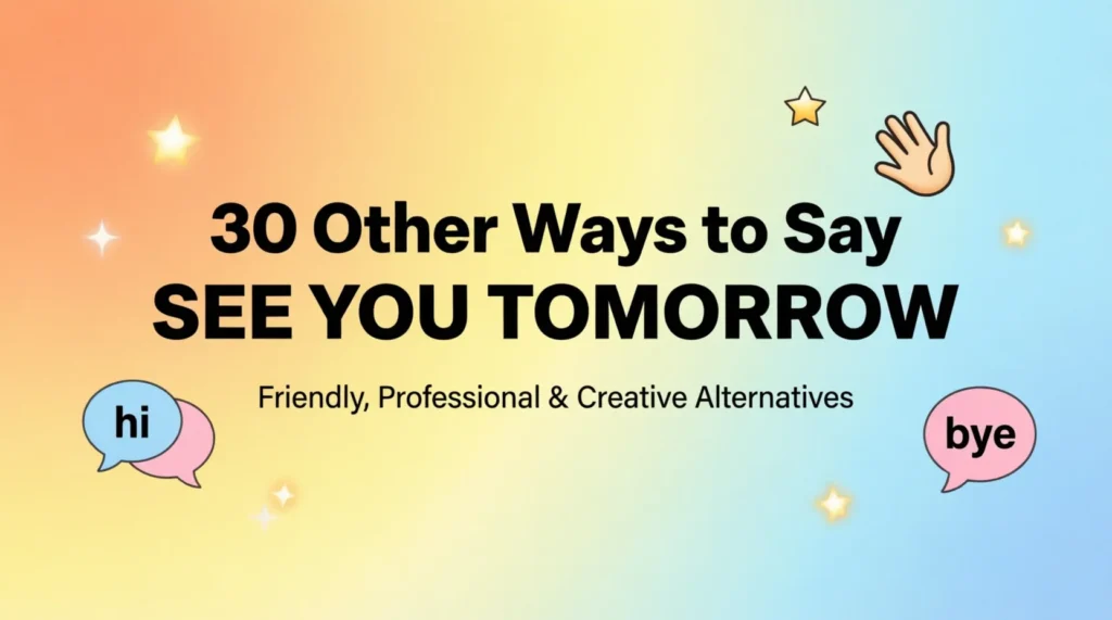 ‘See You Tomorrow’ quick answer