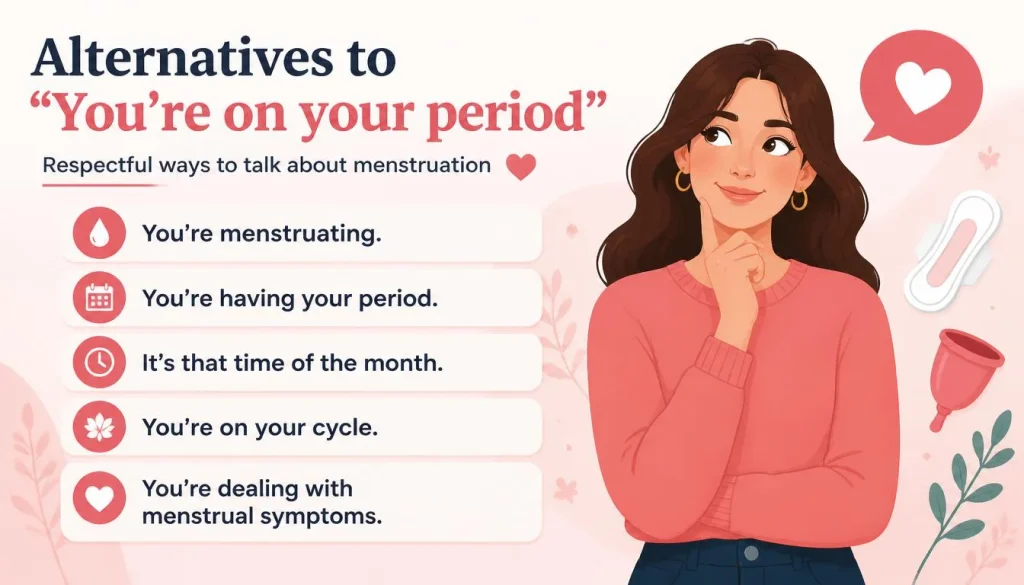 ‘You’re On Your Period’ quick answer