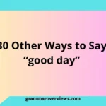 30 other ways to say Good Day with professional and friendly greeting examples