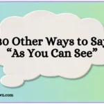 Illustration showing a list of 30 other ways to say “as you can see,” used to improve writing, email communication, presentations, and speaking skills with better clarity and expression.