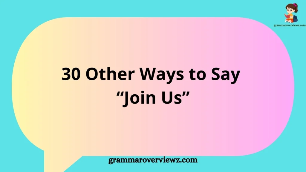Creative invitation words and alternatives for saying “Join Us” in professional and social communication.