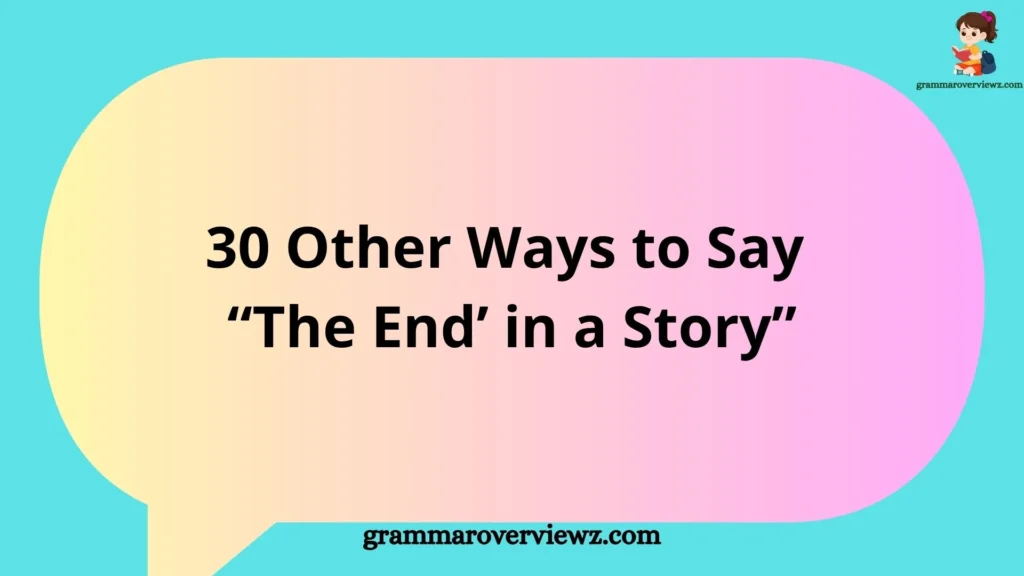 Open book with glowing pages showing creative story endings and alternative phrases for “The End” in storytelling.
