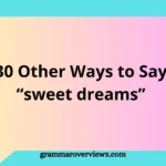 30 other ways to say Sweet Dreams with creative bedtime wishes and goodnight message examples