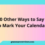 30 Other Ways to Say “To Mark Your Calendar”