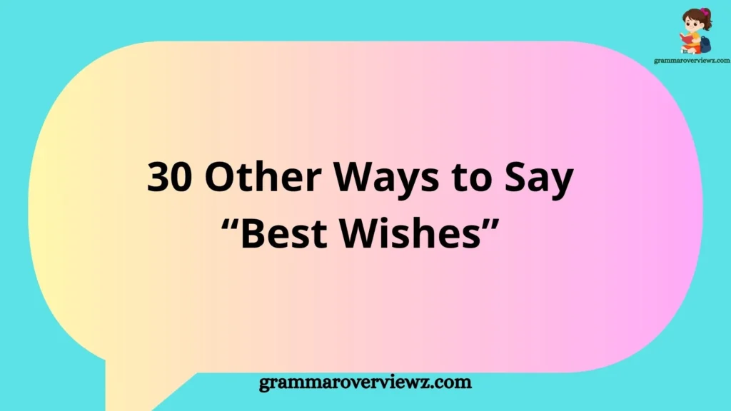 30 other ways to say Best Wishes list with examples for emails, cards, and professional communication