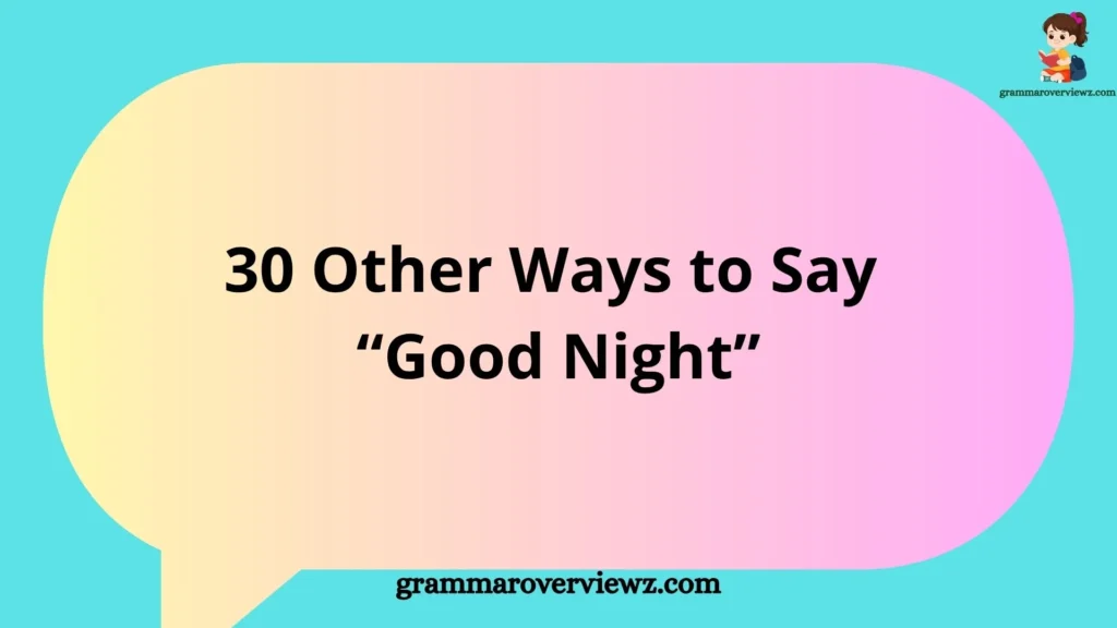 30 other ways to say good night with examples and bedtime expressions list