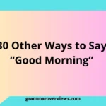Morning greetings alternatives list showing different ways to say Good Morning in casual and professional communication.