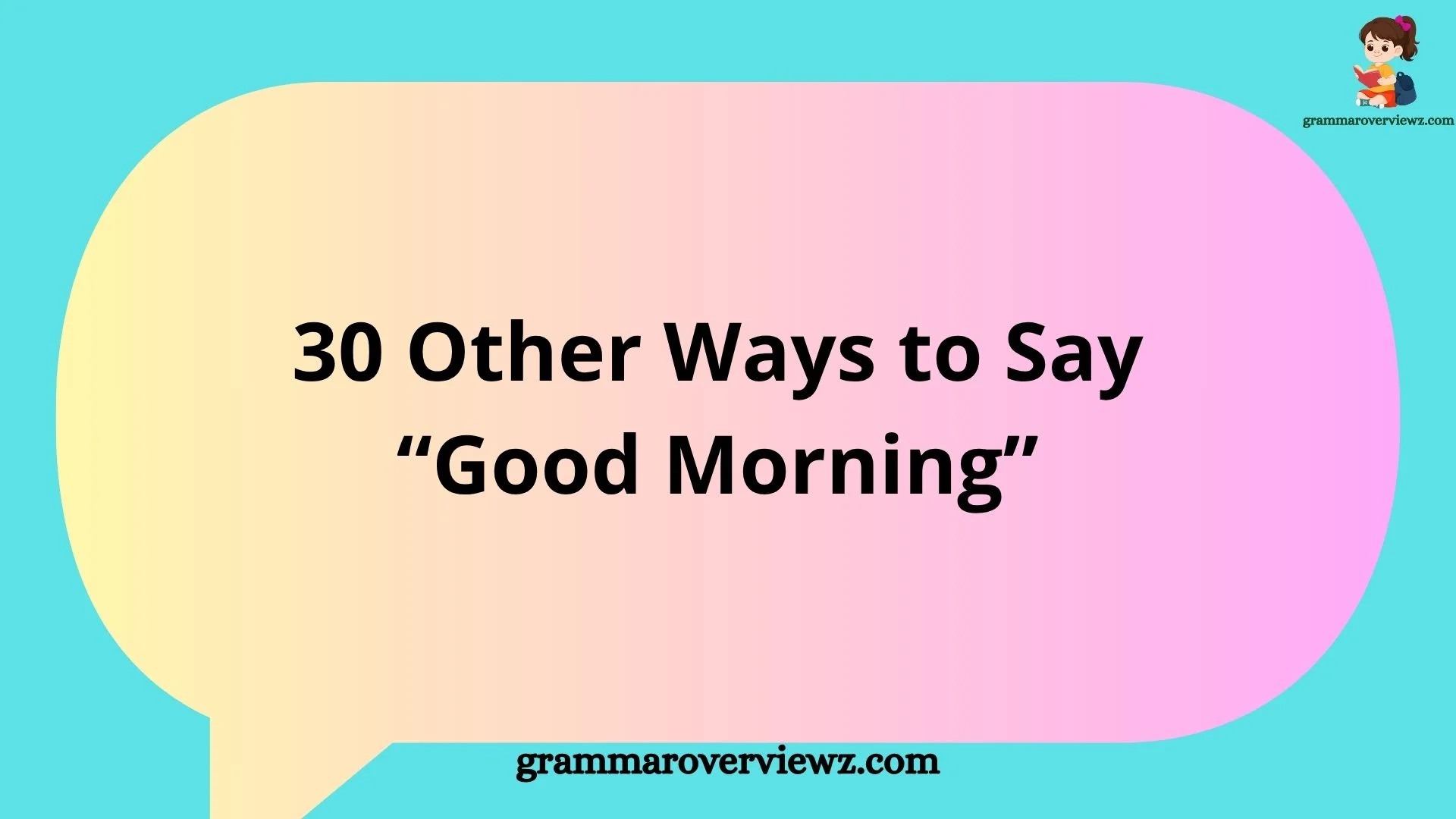 Morning greetings alternatives list showing different ways to say Good Morning in casual and professional communication.
