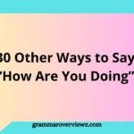 30 other ways to say how are you doing with example greetings in English conversation