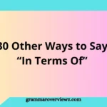 30 Other Ways to Say “In Terms Of” with professional alternatives, meanings, and examples for better writing and communication.