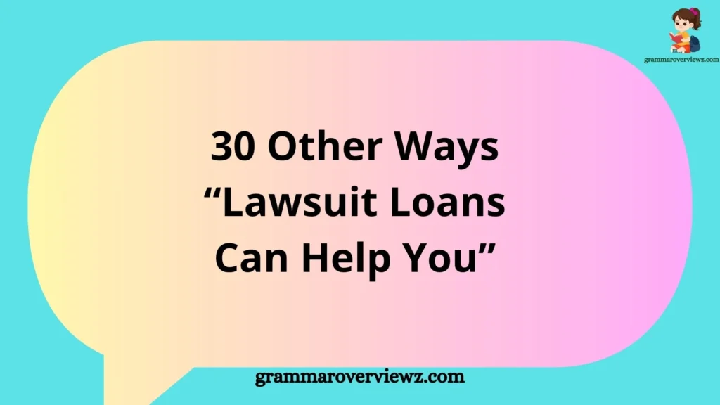 Other Ways Lawsuit Loans Can Help You with pre-settlement funding for legal and financial support