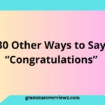 Other Ways to Say Congratulations with creative congratulatory phrases and examples for every achievement