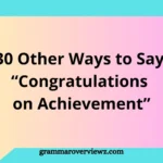 Other Ways to Say Congratulations on Achievement with inspiring success messages