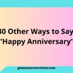 Other Ways to Say Happy Anniversary with meaningful wishes and creative anniversary messages