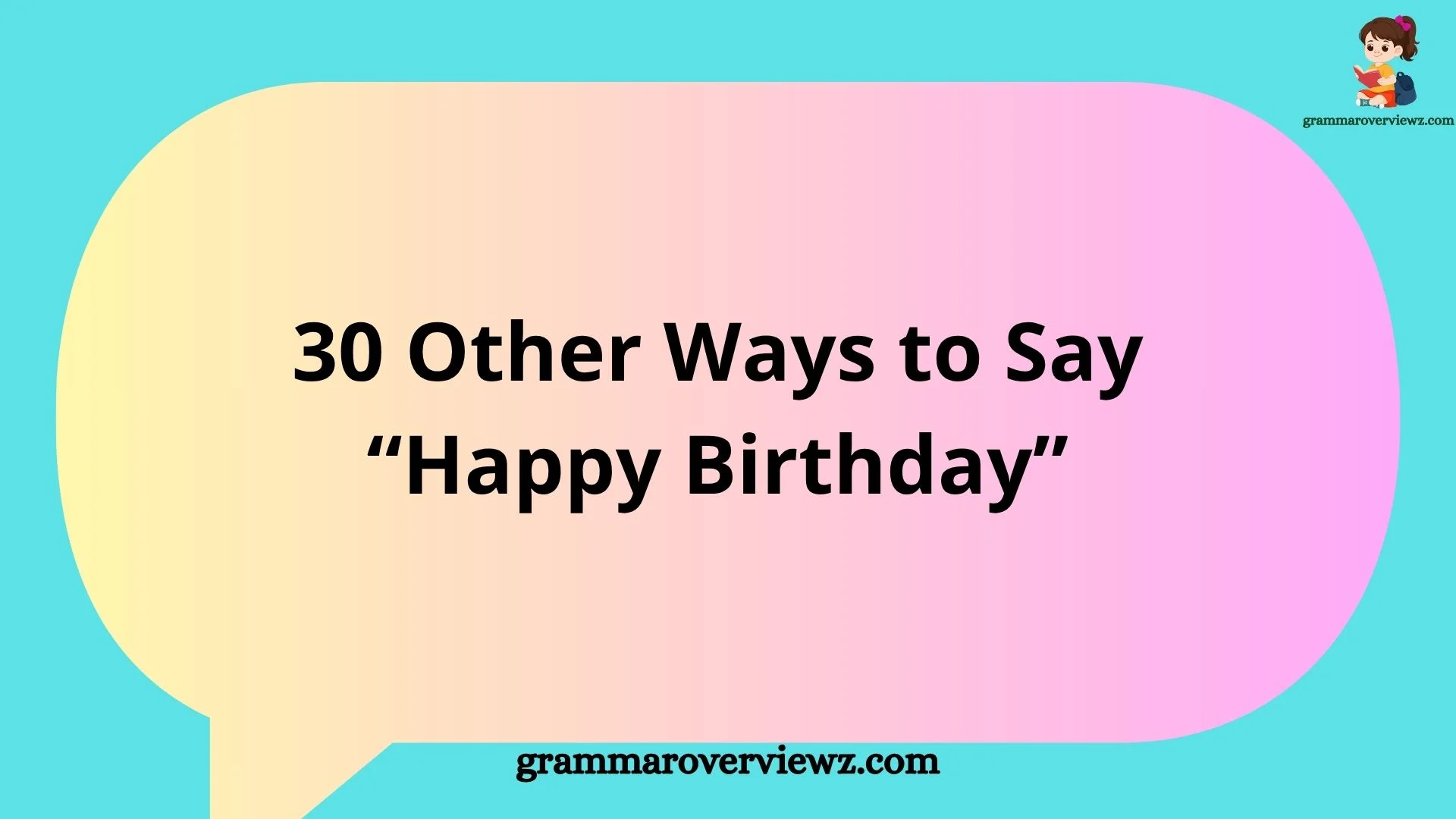 Other Ways to Say Happy Birthday with creative and heartfelt birthday wishes for friends, family, and colleagues