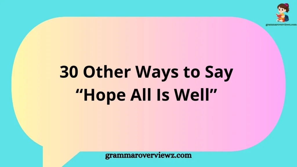 Other Ways to Say Hope All Is Well with professional email greeting alternatives