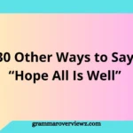 Other Ways to Say Hope All Is Well with professional email greeting alternatives