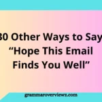 Other Ways to Say Hope This Email Finds You Well with professional email opening alternatives