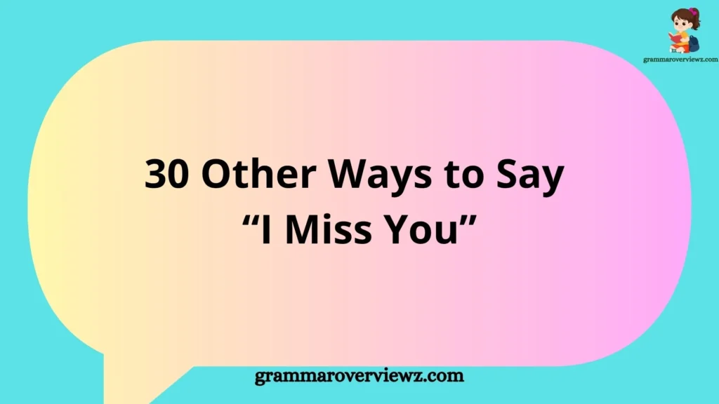 Other Ways to Say ‘I Miss You’