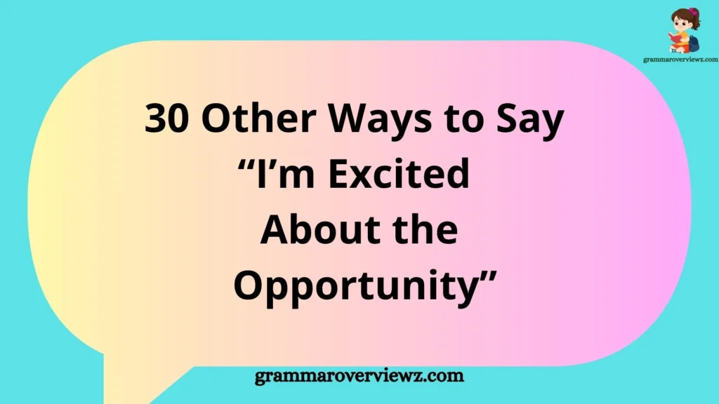 A professional person expressing excitement during a job interview with communication phrases and alternative ways to say “I’m Excited About the Opportunity.”