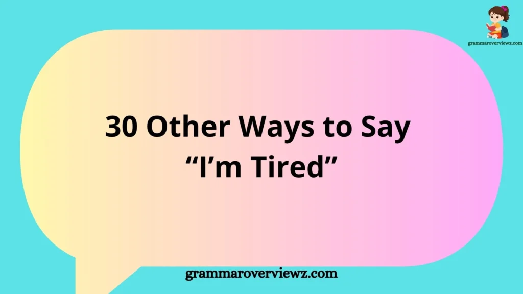 Illustration showing other ways to say “I’m Tired” with common English expressions for exhaustion, fatigue, and burnout.