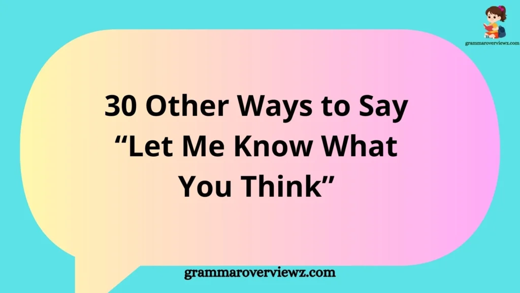 Other Ways to Say Let Me Know What You Think with professional and friendly feedback phrases