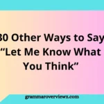 Other Ways to Say Let Me Know What You Think with professional and friendly feedback phrases