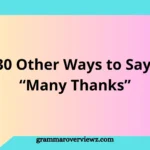 Other Ways to Say ‘Many Thanks’