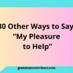 Other Ways to Say “My Pleasure to Help” with professional and polite alternatives for customer service, emails, and daily conversations