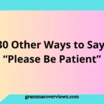 Other Ways to Say Please Be Patient with professional communication phrases
