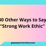 Other Ways to Say ‘Strong Work Ethic’