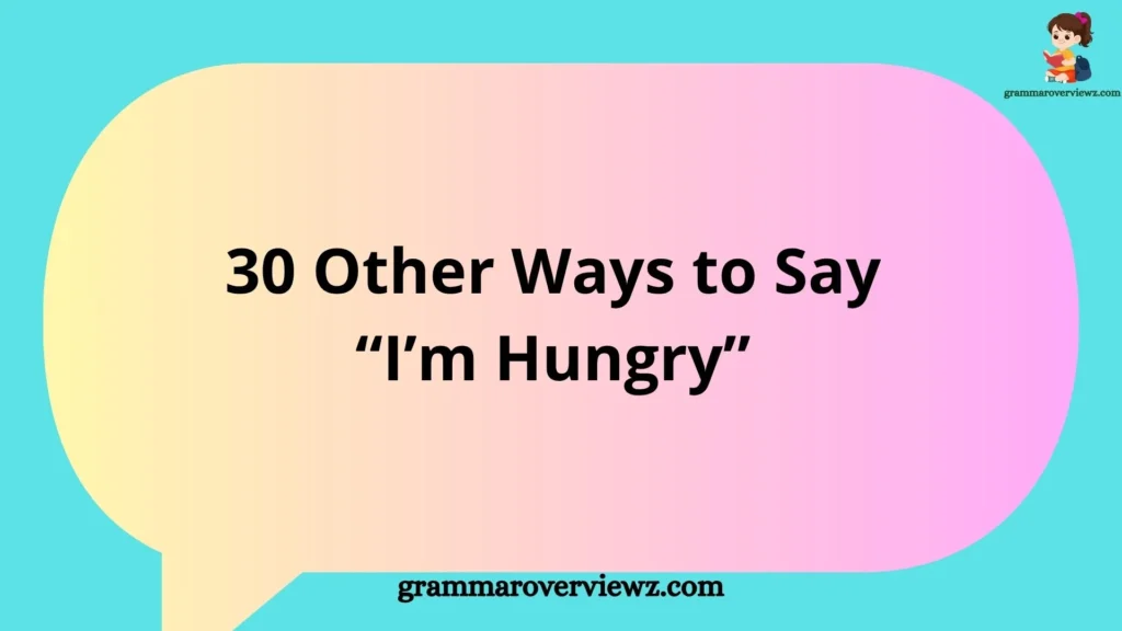 other ways to say I’m Hungry with creative English expressions and food-related phrases
