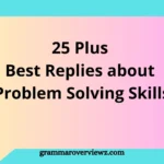 Best Replies about ‘Problem Solving Skills’