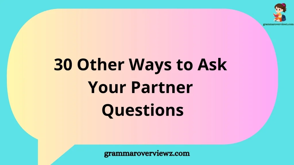 30 other ways to ask your partner questions for deeper connection and better communication