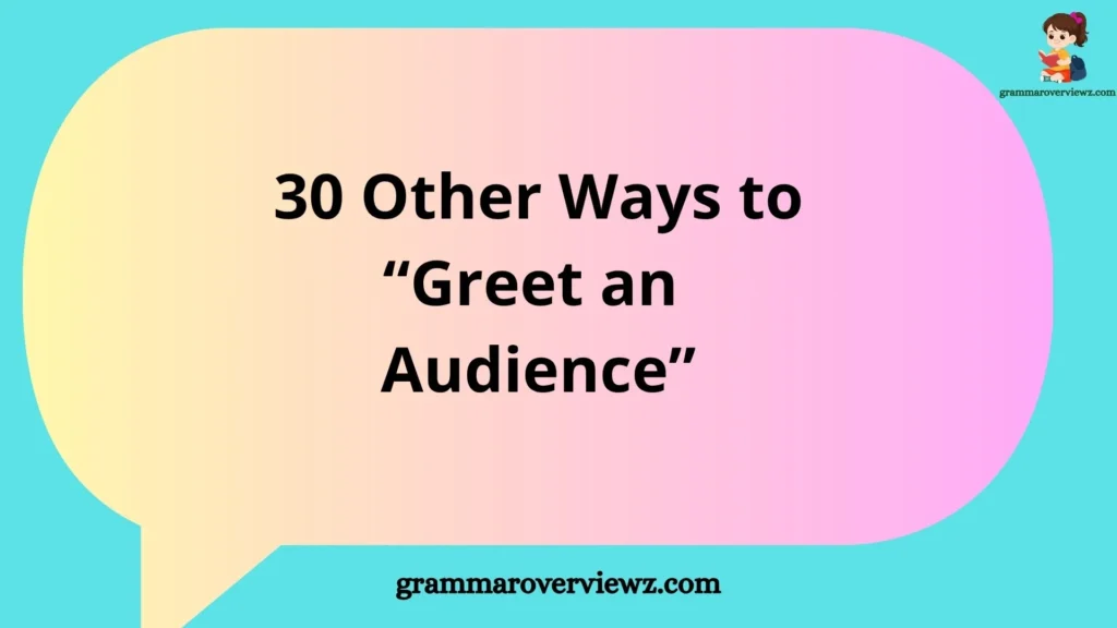 other ways to greet an audience with funny and creative examples