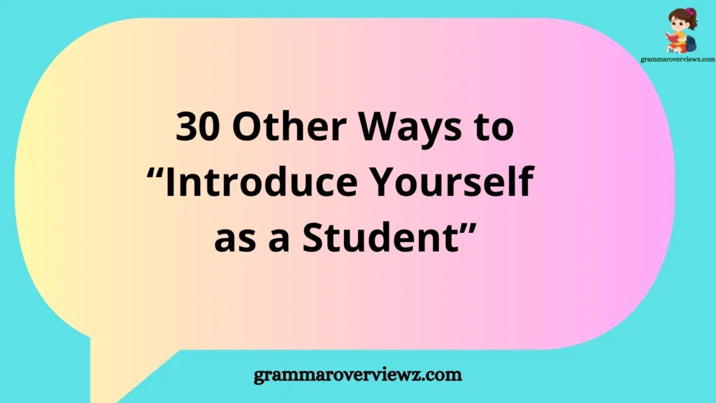 other ways to introduce yourself as a student with examples