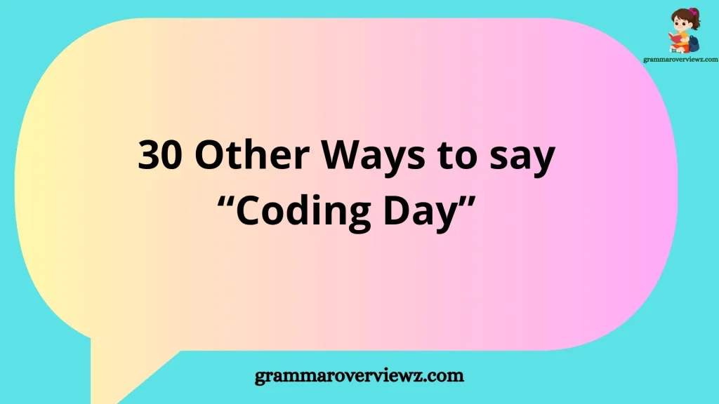 Other Ways to Say “Coding Day” with examples and creative alternatives