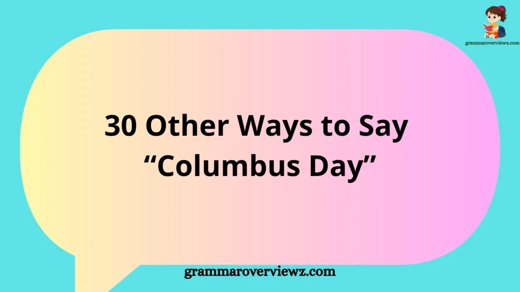 Other Ways to Say “Columbus Day” featuring inclusive holiday names, historical perspectives, and respectful language alternatives.