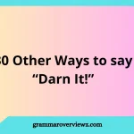 other ways to say “Darn It!” with funny and polite alternatives