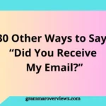 Other Ways to Say "Did You Receive My Email?" with professional email follow-up examples