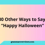 Other Ways to Say “Happy Halloween” featuring creative Halloween greetings, festive wishes, spooky expressions, and seasonal alternatives.