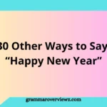 Other Ways to Say "Happy New Year" with creative holiday greetings and thoughtful New Year wishes.