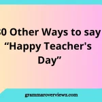 Other Ways to Say “Happy Teacher's Day” with meaningful wishes and examples