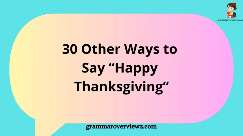 other ways to say Happy Thanksgiving with creative holiday greetings