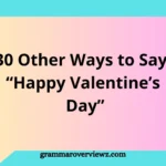 Other Ways to Say Happy Valentine’s Day with romantic and funny message ideas