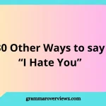 other ways to say “I hate you” with playful and funny alternatives
