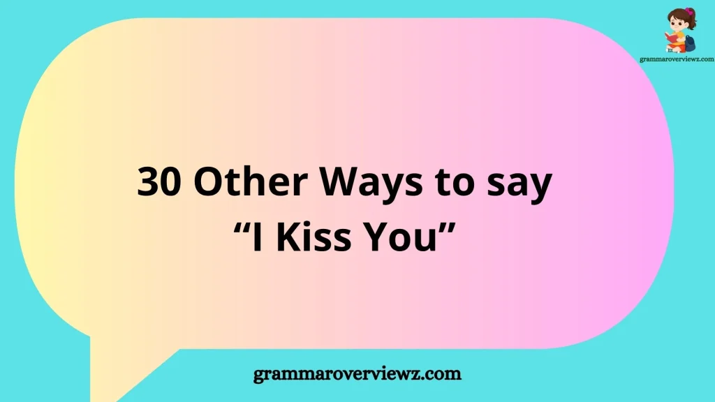 Other Ways to Say “I Kiss You” with romantic and sweet expressions