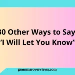Other Ways to Say “I Will Let You Know” with professional communication alternatives
