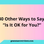 Other Ways to Say “Is It OK for You?” with polite and professional alternatives for everyday and workplace communication.